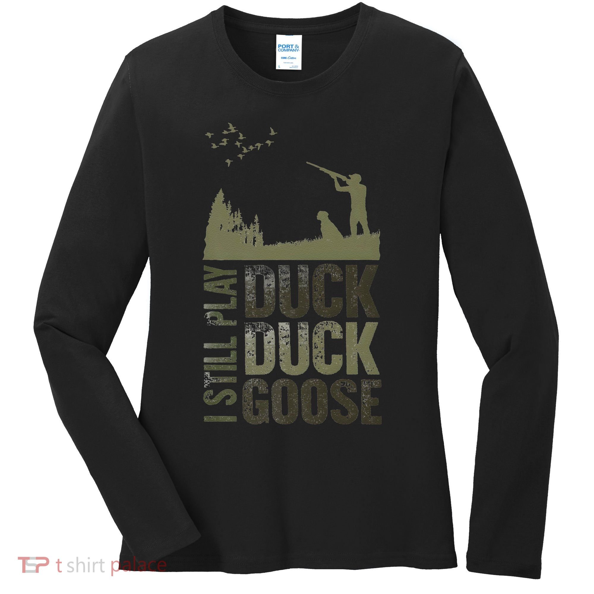I Still Play Duck Goose Duck Hunter Hunting Women's Long Sleeve Shirt