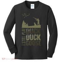 I Still Play Duck Goose Duck Hunter Hunting Kids Long Sleeve Shirt thumb 0