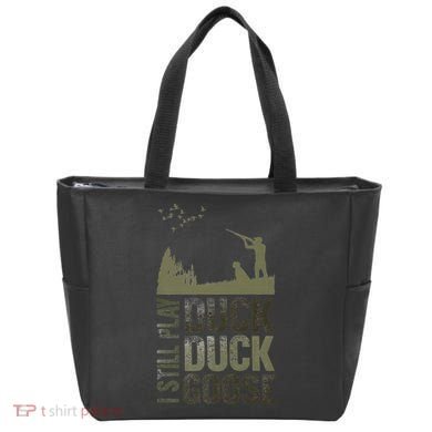 I Still Play Duck Goose Duck Hunter Hunting Bag