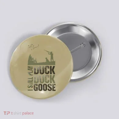 I Still Play Duck Goose Duck Hunter Hunting Button