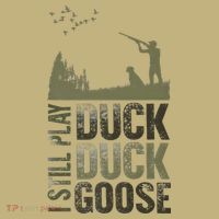 I Still Play Duck Goose Duck Hunter Hunting Kids T-Shirt thumb 2
