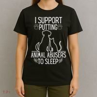 I Support Putting Animal Abusers To Sleep Dog Cat Lover T-Shirt thumb 4