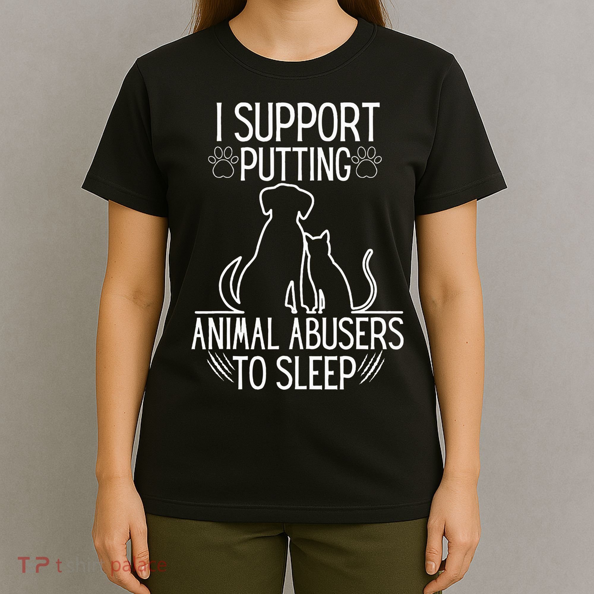 I Support Putting Animal Abusers To Sleep Dog Cat Lover T-Shirt