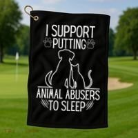 I Support Putting Animal Abusers To Sleep Dog Cat Lover Golf Towel thumb 1
