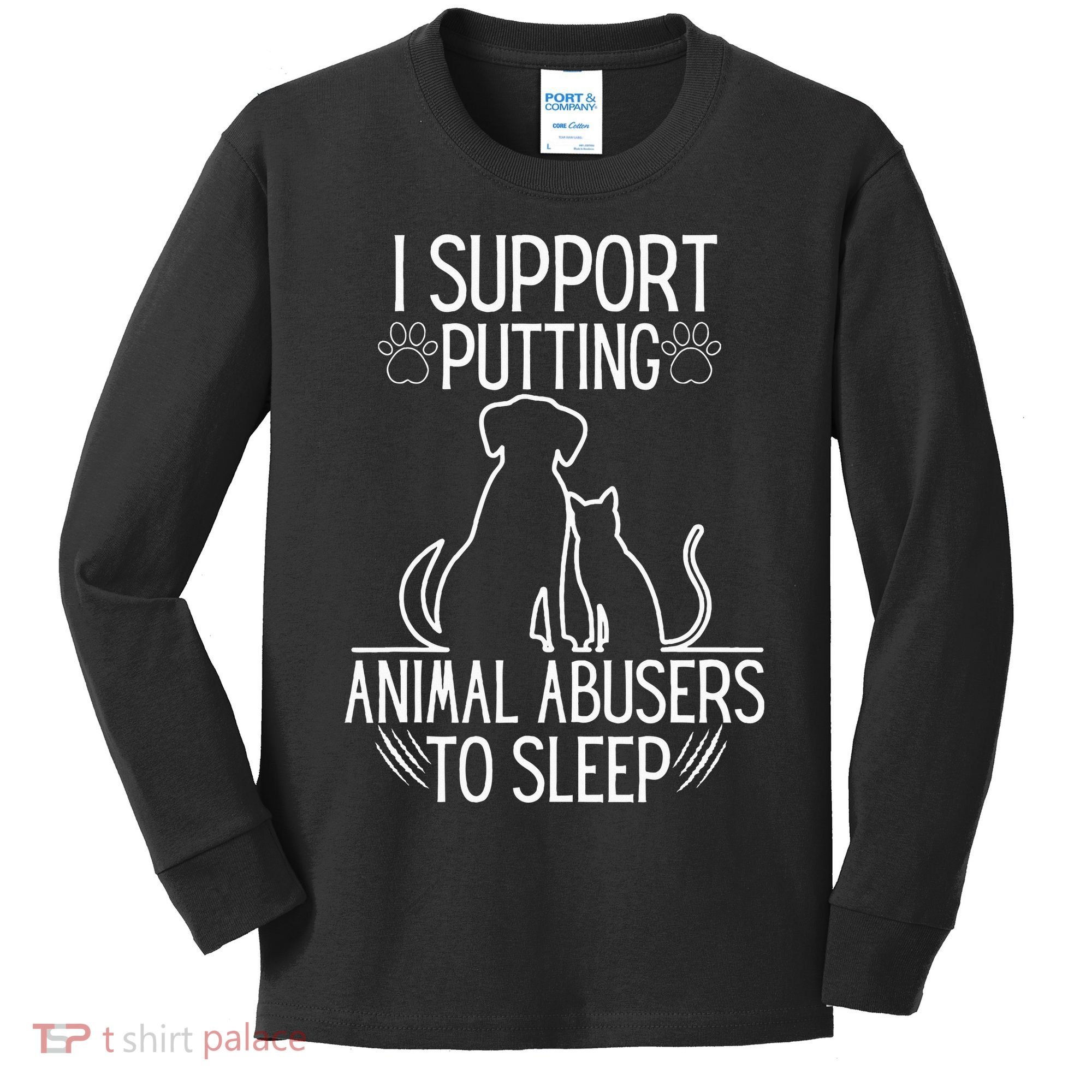 I Support Putting Animal Abusers To Sleep Dog Cat Lover Kids Long Sleeve Shirt