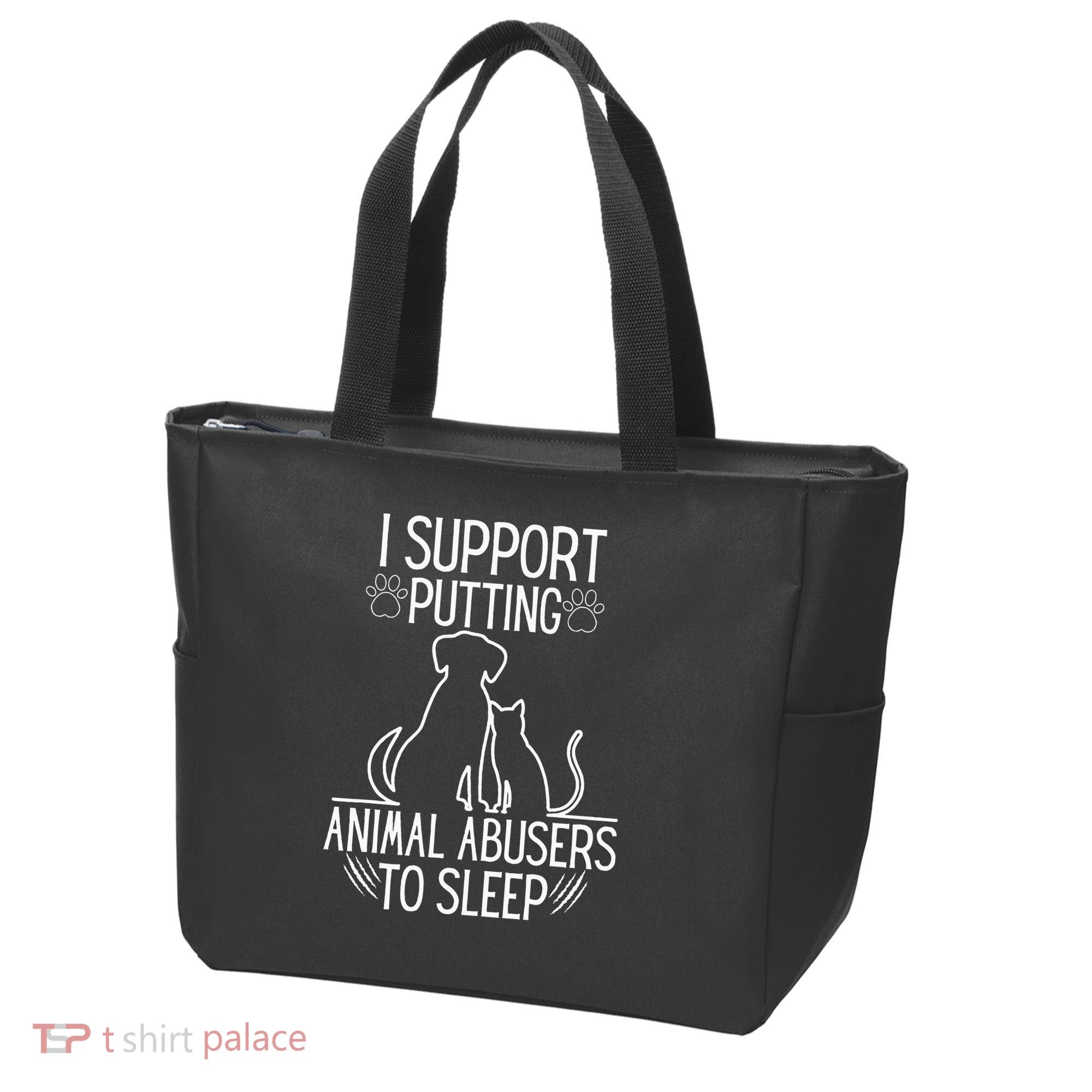 I Support Putting Animal Abusers To Sleep Dog Cat Lover Tote Bag