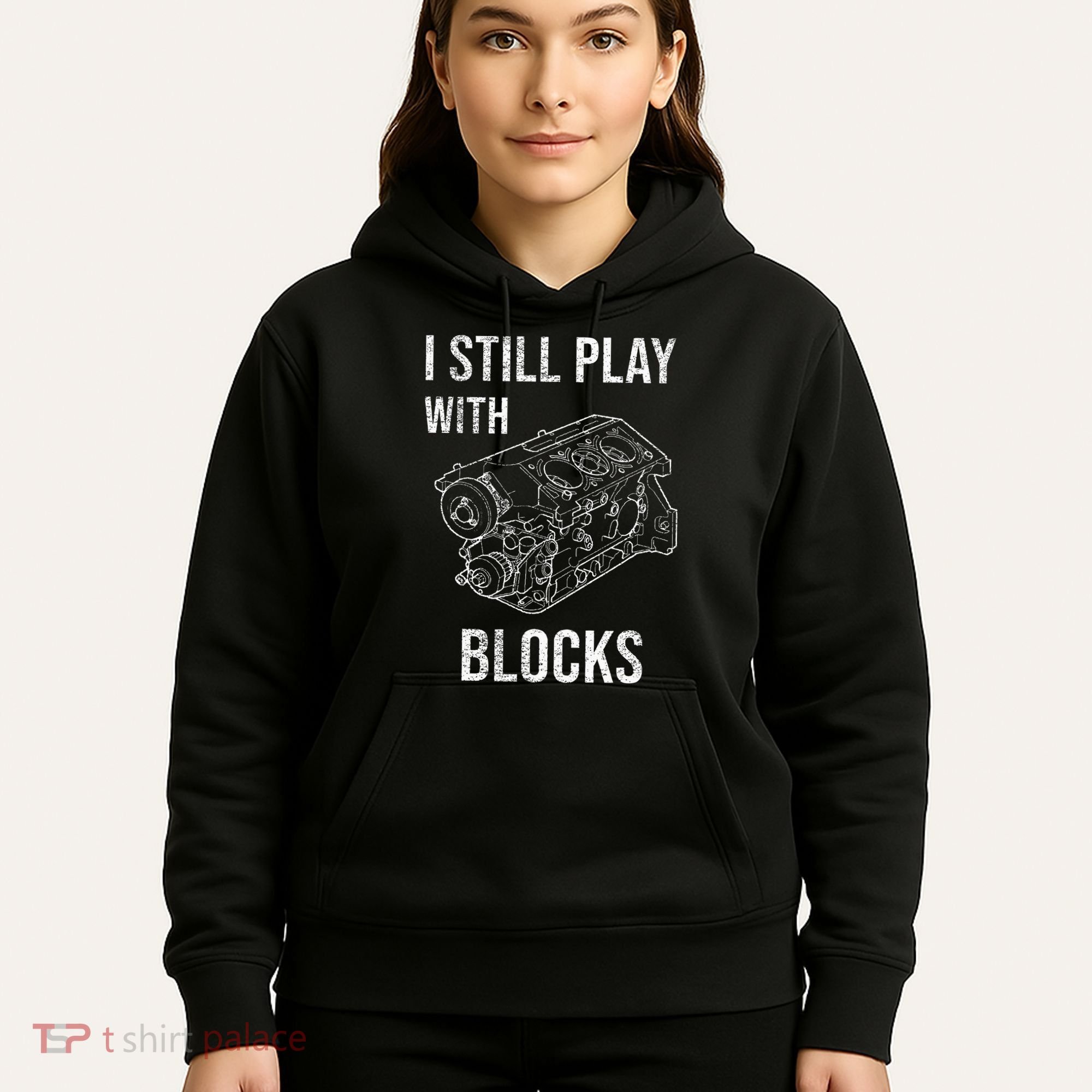 I Still Play With Blocks Hoodie