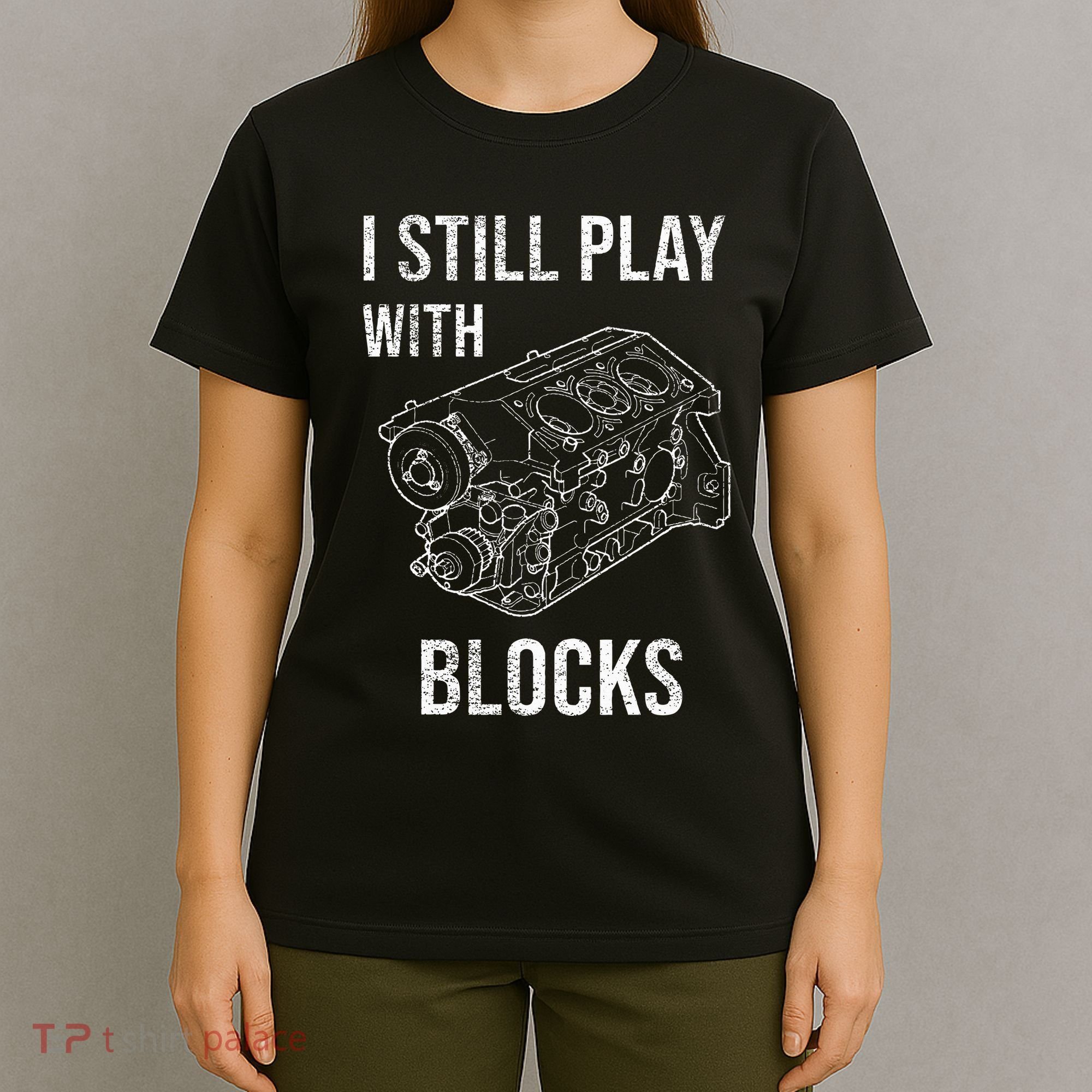 I Still Play With Blocks T-Shirt