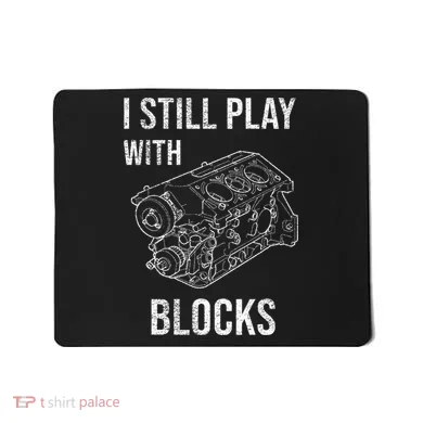 I Still Play With Blocks Mousepad
