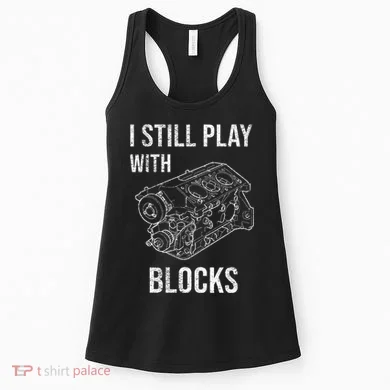 I Still Play With Blocks Women's Tank Top