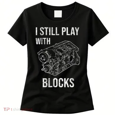 I Still Play With Blocks Women's T-Shirt
