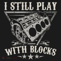 I Still Play With Blocks Car Mechanic Motor Engine Doggie Tank thumb 4