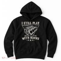 I Still Play With Blocks Car Mechanic Motor Engine Hoodie thumb 0
