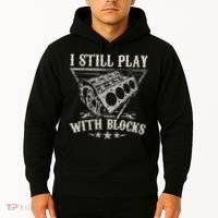 I Still Play With Blocks Car Mechanic Motor Engine Hoodie thumb 2