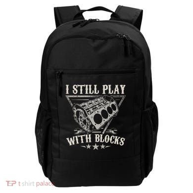 I Still Play With Blocks Car Mechanic Motor Engine Backpack