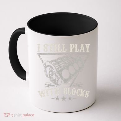 I Still Play With Blocks Car Mechanic Motor Engine Coffee Mug