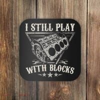 I Still Play With Blocks Car Mechanic Motor Engine Coaster thumb 0