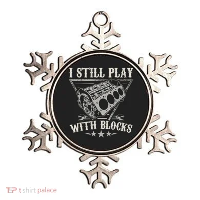 I Still Play With Blocks Car Mechanic Motor Engine Ornament