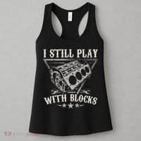 I Still Play With Blocks Car Mechanic Motor Engine Women's Tank Top thumb 3