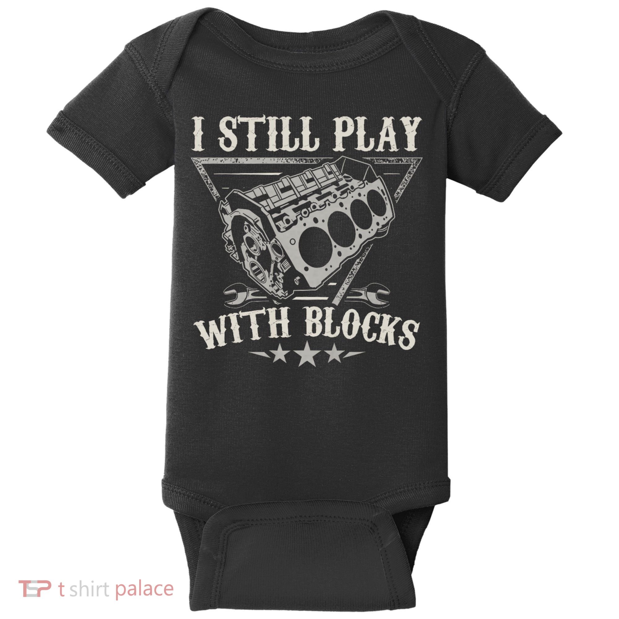I Still Play With Blocks Car Mechanic Motor Engine Baby Bodysuit