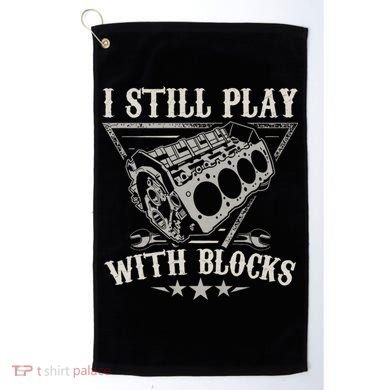 I Still Play With Blocks Car Mechanic Motor Engine Golf Towel