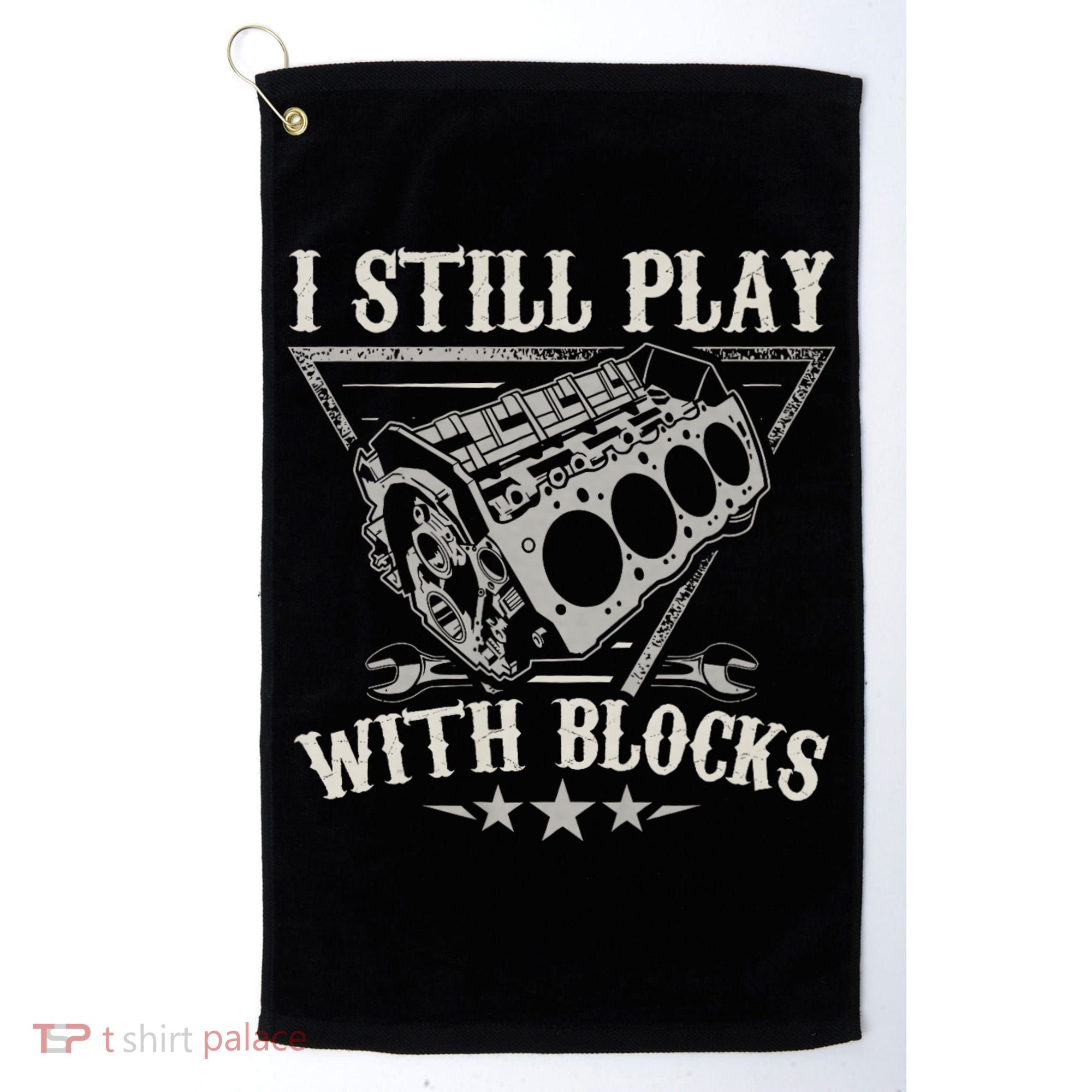 I Still Play With Blocks Car Mechanic Motor Engine Golf Towel
