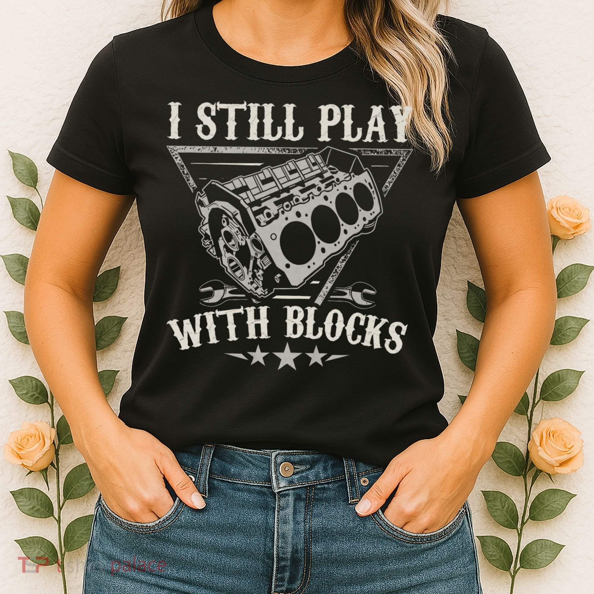 I Still Play With Blocks Car Mechanic Motor Engine Women's T-Shirt