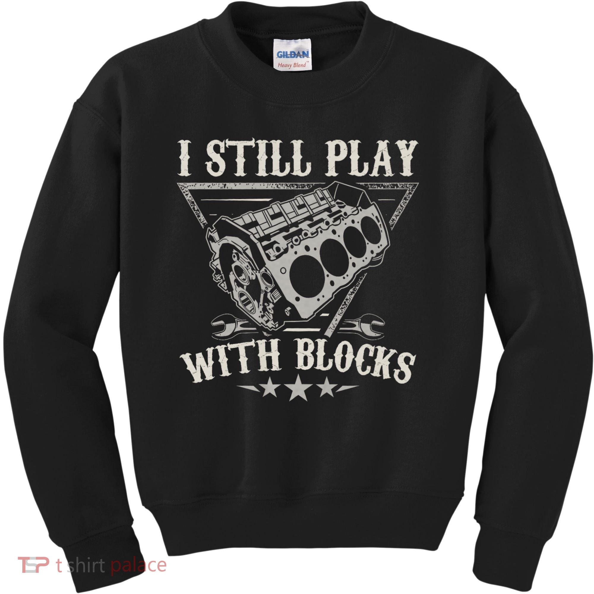 I Still Play With Blocks Car Mechanic Motor Engine Kids Sweatshirt