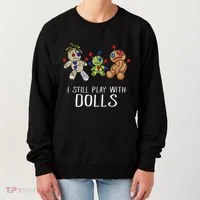 I Still Play With Dolls Voodoo Gift Halloween Women's Sweatshirt thumb 0