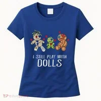 I Still Play With Dolls Voodoo Gift Halloween Women's T-Shirt thumb 0