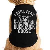 I Still Play Duck Goose Waterfowl Hunting Gear Doggie Tank thumb 0