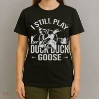 I Still Play Duck Goose Waterfowl Hunting Gear T-Shirt thumb 4