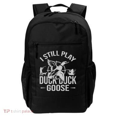 I Still Play Duck Goose Waterfowl Hunting Gear Backpack