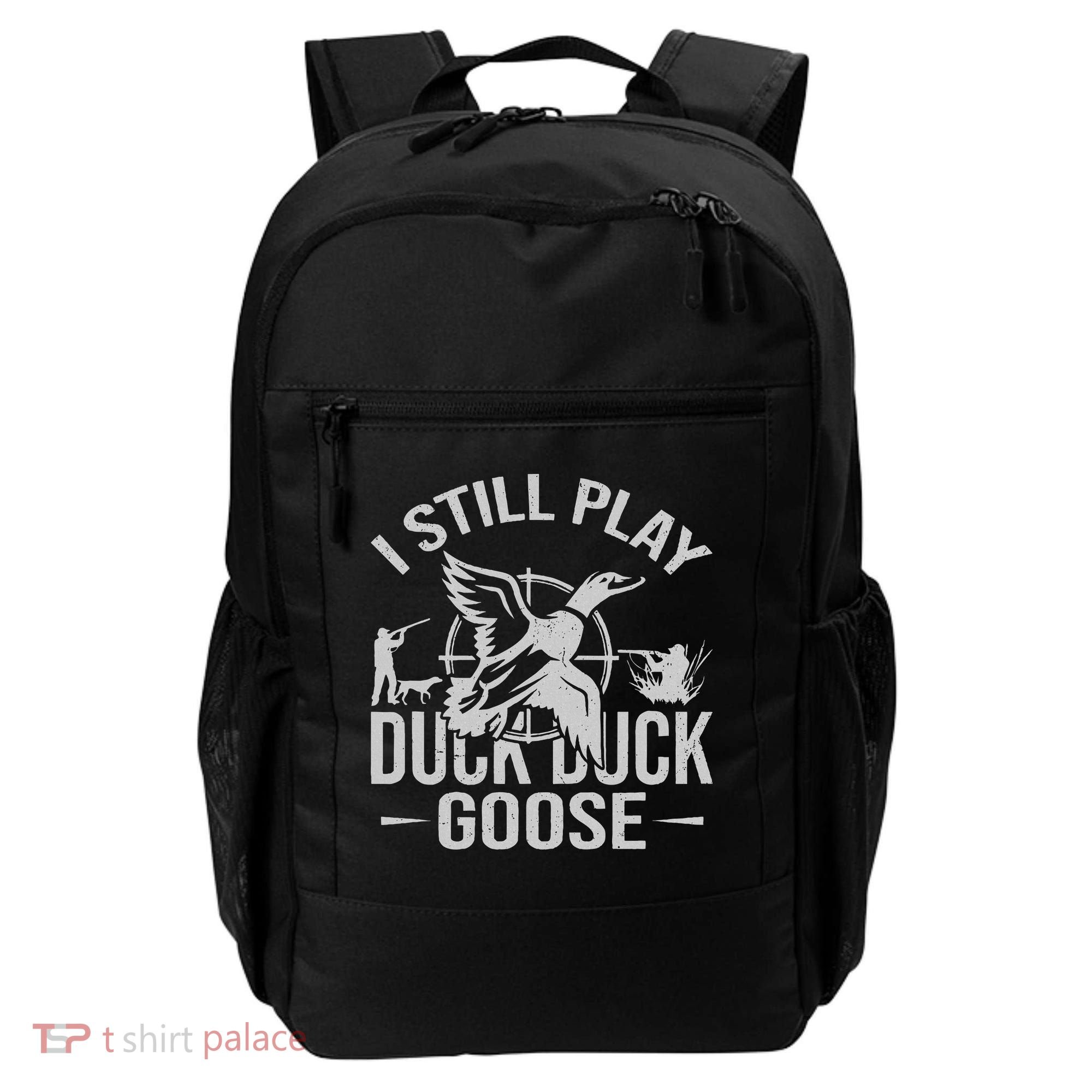 I Still Play Duck Goose Waterfowl Hunting Gear Backpack