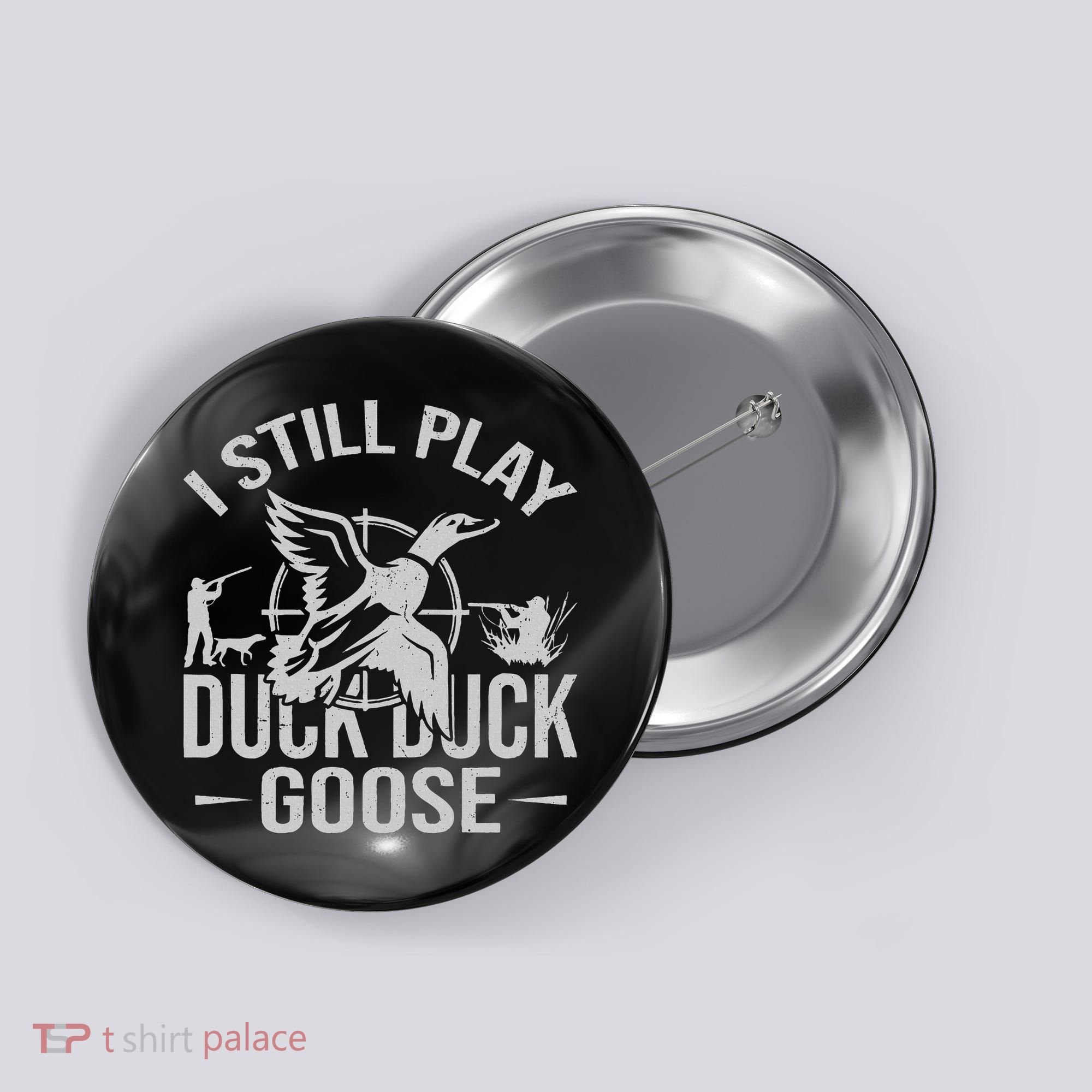 I Still Play Duck Goose Waterfowl Hunting Gear Button