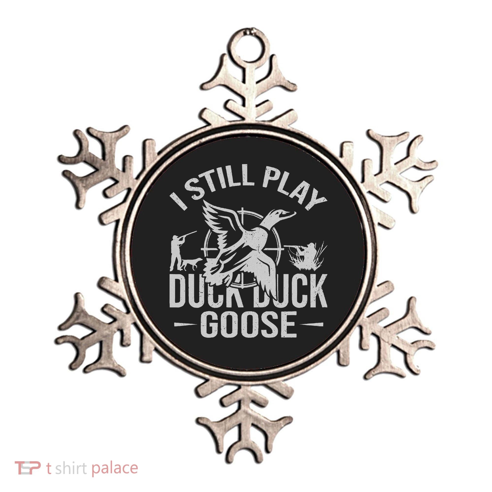 I Still Play Duck Goose Waterfowl Hunting Gear Ornament