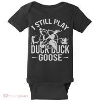 I Still Play Duck Goose Waterfowl Hunting Gear Baby Bodysuit thumb 0