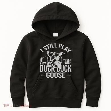 I Still Play Duck Goose Waterfowl Hunting Gear Kids Hoodie