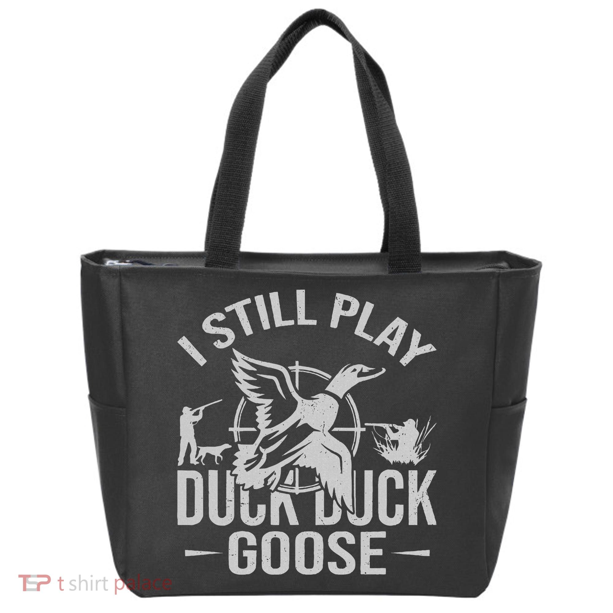 I Still Play Duck Goose Waterfowl Hunting Gear Tote Bag