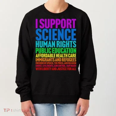 I Support Progressive Liberal Democratic Causes Women's Sweatshirt