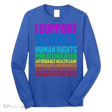 I Support Progressive Liberal Democratic Causes Long Sleeve Shirt