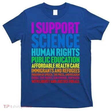 I Support Progressive Liberal Democratic Causes T-Shirt