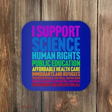 I Support Progressive Liberal Democratic Causes Coaster