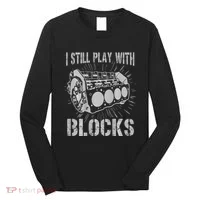 I Still Play With Blocks Funny Car Mechanic Car Engine Long Sleeve Shirt thumb 0