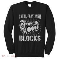 I Still Play With Blocks Funny Car Mechanic Car Engine Sweatshirt thumb 0