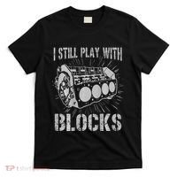 I Still Play With Blocks Funny Car Mechanic Car Engine T-Shirt thumb 0