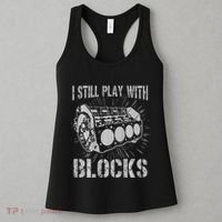 I Still Play With Blocks Funny Car Mechanic Car Engine Women's Tank Top thumb 3