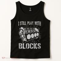 I Still Play With Blocks Funny Car Mechanic Car Engine Tank Top thumb 2