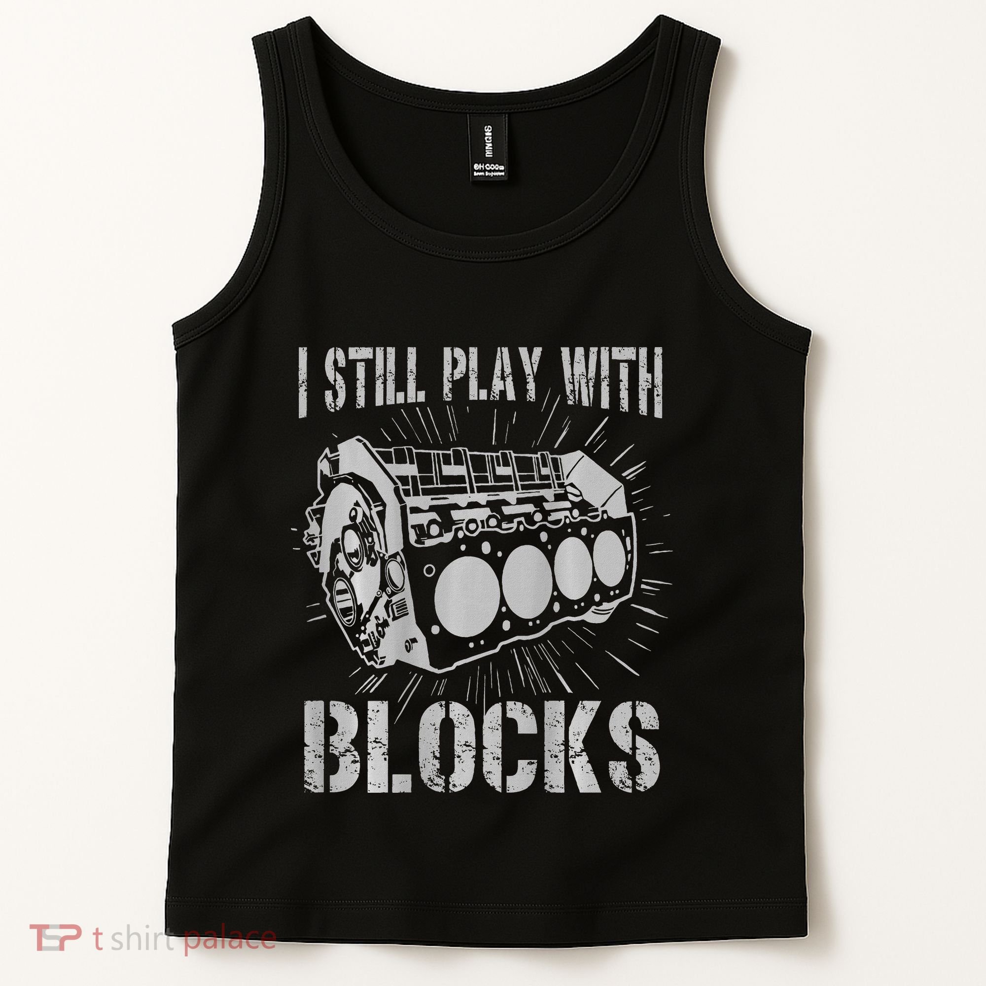 I Still Play With Blocks Funny Car Mechanic Car Engine Tank Top