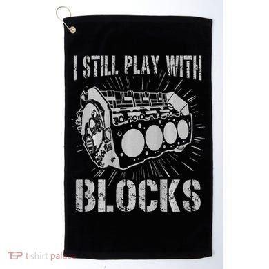 I Still Play With Blocks Funny Car Mechanic Car Engine Golf Towel